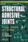 Structural Adhesive Joints : Design, Analysis, and Testing - eBook