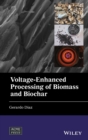 Voltage-Enhanced Processing of Biomass and Biochar - Book