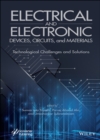 Electrical and Electronic Devices, Circuits, and Materials : Technological Challenges and Solutions - Book