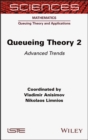 Queueing Theory 2 : Advanced Trends - eBook
