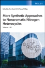 More Synthetic Approaches to Nonaromatic Nitrogen Heterocycles, 2 Volume Set - eBook