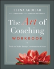 The Art of Coaching Workbook : Tools to Make Every Conversation Count - Book