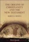 The Origins of Christianity and the New Testament - eBook