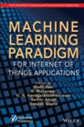 Machine Learning Paradigm for Internet of Things Applications - Book