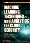 Machine Learning Techniques and Analytics for Cloud Security - Book