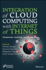 Integration of Cloud Computing with Internet of Things : Foundations, Analytics and Applications - Book