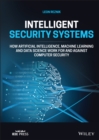 Intelligent Security Systems : How Artificial Intelligence, Machine Learning and Data Science Work For and Against Computer Security - eBook