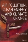 Air Pollution, Clean Energy and Climate Change - Book