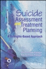 Suicide Assessment and Treatment Planning : A Strengths-Based Approach - eBook