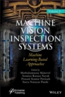 Machine Vision Inspection Systems, Machine Learning-Based Approaches - Book