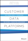 Customer Data Platforms : Use People Data to Transform the Future of Marketing Engagement - eBook