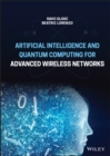 Artificial Intelligence and Quantum Computing for Advanced Wireless Networks - eBook