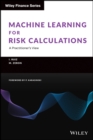 Machine Learning for Risk Calculations : A Practitioner's View - eBook