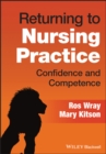 Returning to Nursing Practice : Confidence and Competence - Book