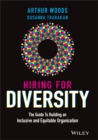 Hiring for Diversity : The Guide to Building an Inclusive and Equitable Organization - eBook