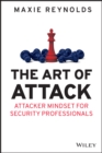 The Art of Attack : Attacker Mindset for Security Professionals - Book