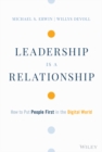 Leadership is a Relationship : How to Put People First in the Digital World - eBook