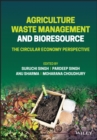 Agriculture Waste Management and Bioresource : The Circular Economy Perspective - Book