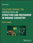 Solutions Manual for Perspectives on Structure and Mechanism in Organic Chemistry - eBook