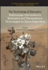 The Technology of Discovery : Radioisotope Thermoelectric Generators and Thermoelectric Technologies for Space Exploration - Book