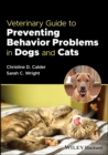 Veterinary Guide to Preventing Behavior Problems in Dogs and Cats - Book