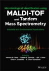Microbiological Identification using MALDI-TOF and Tandem Mass Spectrometry : Industrial and Environmental Applications - Book
