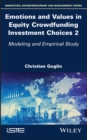 Emotions and Values in Equity Crowdfunding Investment Choices 2 : Modeling and Empirical Study - eBook
