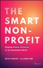 The Smart Nonprofit : Staying Human-Centered in An Automated World - Book