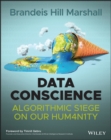 Data Conscience : Algorithmic Siege on our Humanity - Book