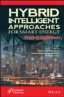 Hybrid Intelligent Approaches for Smart Energy : Practical Applications - Book