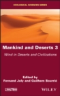 Mankind and Deserts 3 : Wind in Deserts and Civilizations - eBook