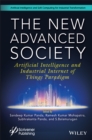 The New Advanced Society : Artificial Intelligence and Industrial Internet of Things Paradigm - Book