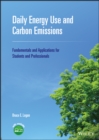 Daily Energy Use and Carbon Emissions : Fundamentals and Applications for Students and Professionals - Book