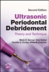 Ultrasonic Periodontal Debridement : Theory and Technique - eBook