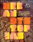 Urban Dystopias : Lofty Ideals to Shocking Realities - Book