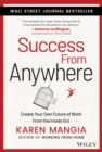 Success From Anywhere : Create Your Own Future of Work from the Inside Out - Book