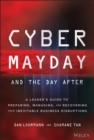 Cyber Mayday and the Day After : A Leader's Guide to Preparing, Managing, and Recovering from Inevitable Business Disruptions - Book