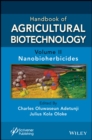Handbook of Agricultural Biotechnology, Volume 2 : Nanobioherbicides - Book