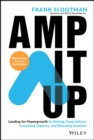 Amp It Up : Leading for Hypergrowth by Raising Expectations, Increasing Urgency, and Elevating Intensity - eBook