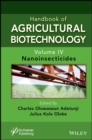 Handbook of Agricultural Biotechnology, Volume 4 : Nanoinsecticides - eBook