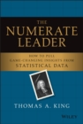 The Numerate Leader : How to Pull Game-Changing Insights from Statistical Data - Book