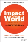 Impact the World : Live Your Values and Drive Change As a Citizen Statesperson - Book
