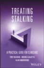 Treating Stalking : A Practical Guide for Clinicians - Book