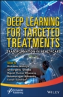 Deep Learning for Targeted Treatments : Transformation in Healthcare - Book