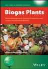 Biogas Plants : Waste Management, Energy Production and Carbon Footprint Reduction - Book