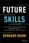 Future Skills : The 20 Skills and Competencies Everyone Needs to Succeed in a Digital World - Book