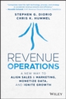 Revenue Operations : A New Way to Align Sales & Marketing, Monetize Data, and Ignite Growth - Book