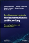 Deep Reinforcement Learning for Wireless Communications and Networking : Theory, Applications and Implementation - Book