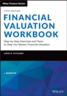 Financial Valuation Workbook : Step-by-Step Exercises and Tests to Help You Master Financial Valuation - Book