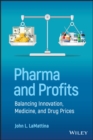 Pharma and Profits : Balancing Innovation, Medicine, and Drug Prices - Book